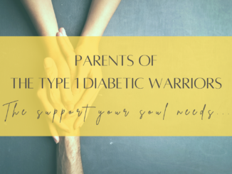 From One Parent of a Child with Type 1 Diabetes to Another….